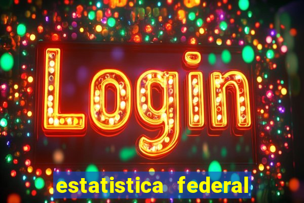 estatistica federal jogo do bicho