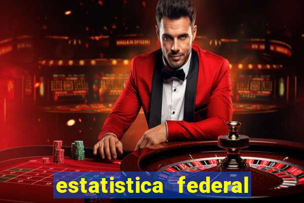 estatistica federal jogo do bicho