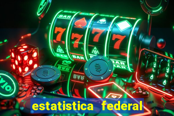 estatistica federal jogo do bicho