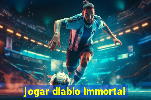 jogar diablo immortal