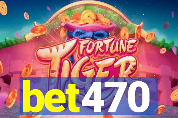 bet470