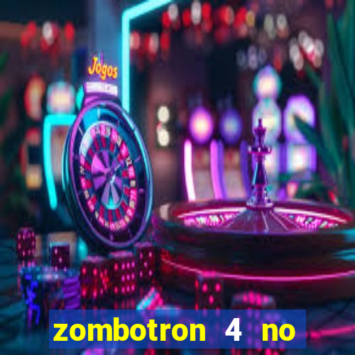 zombotron 4 no click jogos