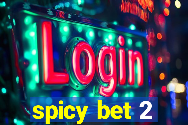 spicy bet 2