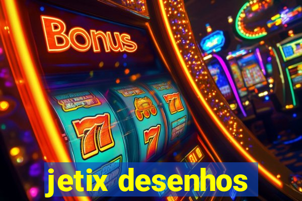 jetix desenhos