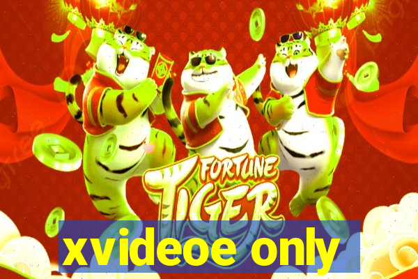 xvideoe only