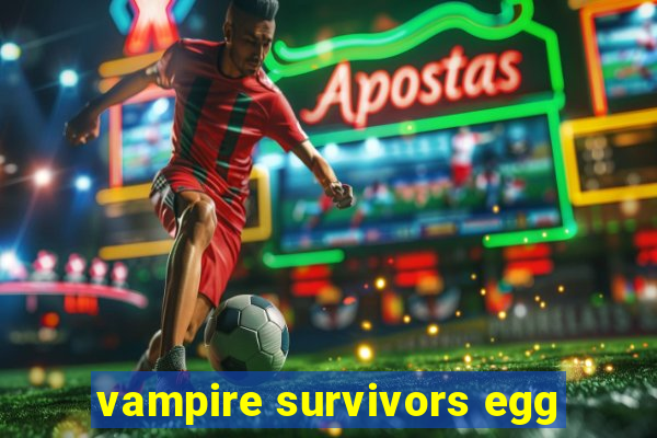 vampire survivors egg