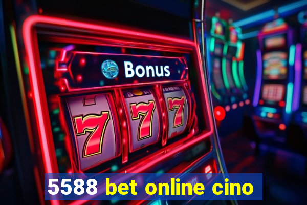 5588 bet online cino