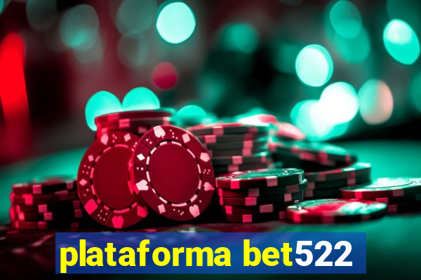 plataforma bet522