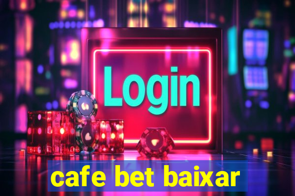 cafe bet baixar