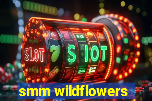 smm wildflowers