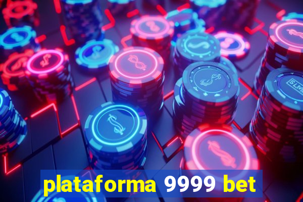 plataforma 9999 bet