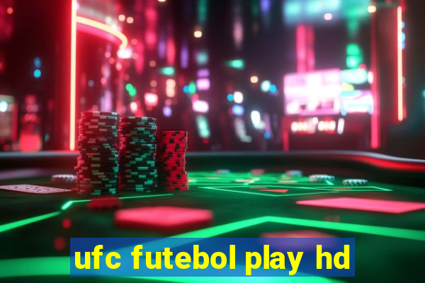 ufc futebol play hd