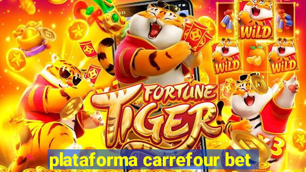 plataforma carrefour bet