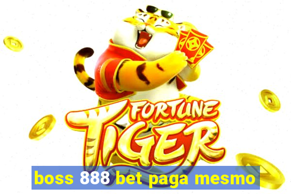 boss 888 bet paga mesmo