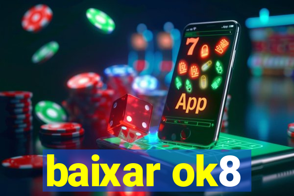 baixar ok8