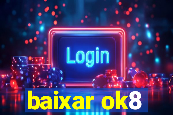 baixar ok8