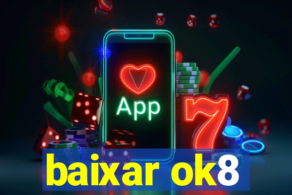 baixar ok8