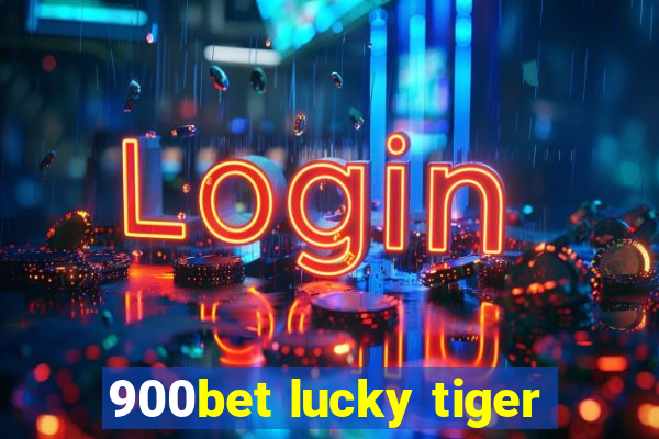 900bet lucky tiger