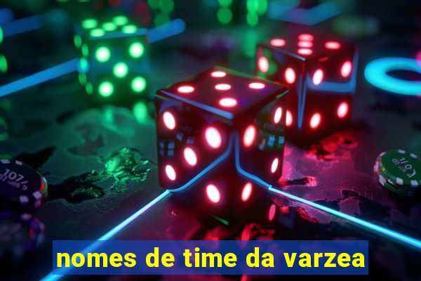 nomes de time da varzea