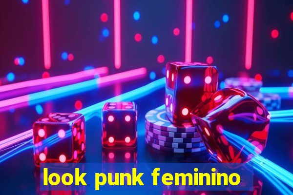 look punk feminino