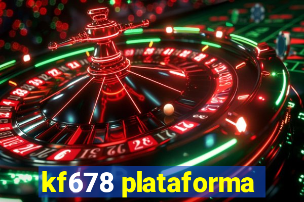 kf678 plataforma