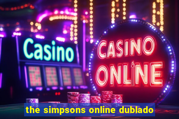 the simpsons online dublado