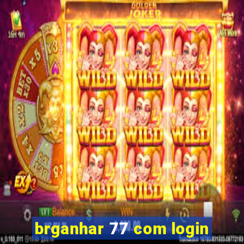 brganhar 77 com login