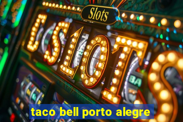 taco bell porto alegre