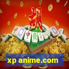 xp anime.com