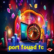 port fouad fc