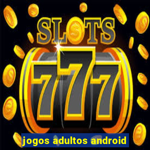 jogos adultos android