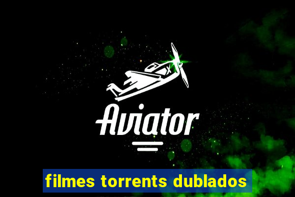 filmes torrents dublados