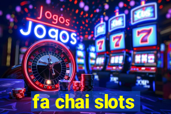 fa chai slots