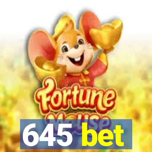 645 bet