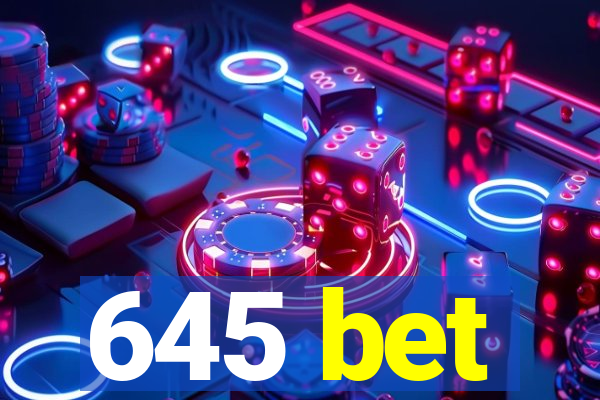 645 bet