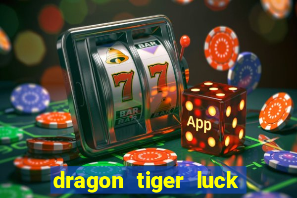 dragon tiger luck demo dinheiro infinito