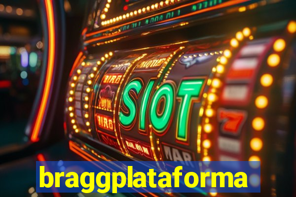 braggplataforma