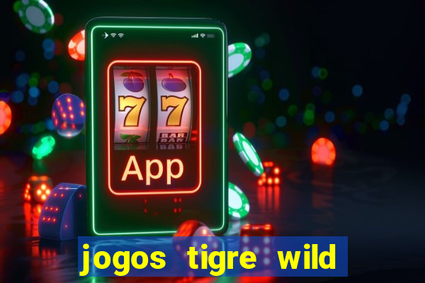 jogos tigre wild fortune tiger