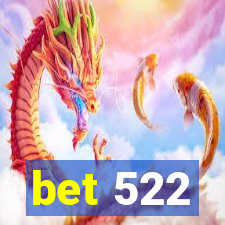 bet 522