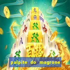 palpite do magrone para federal