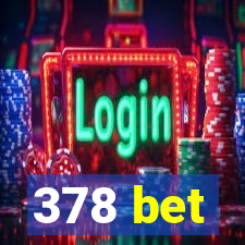 378 bet