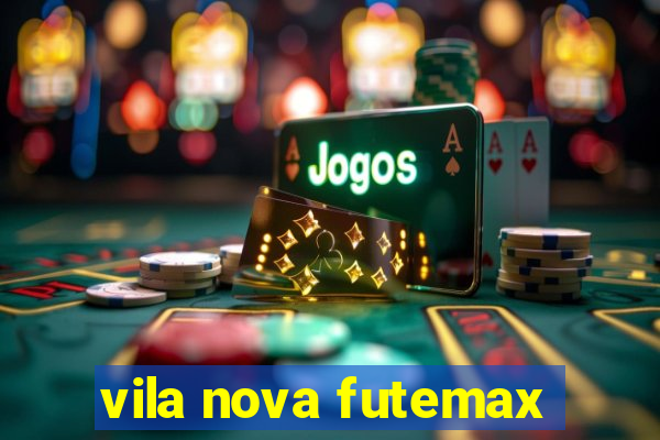 vila nova futemax