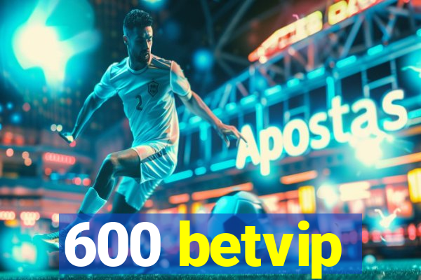 600 betvip