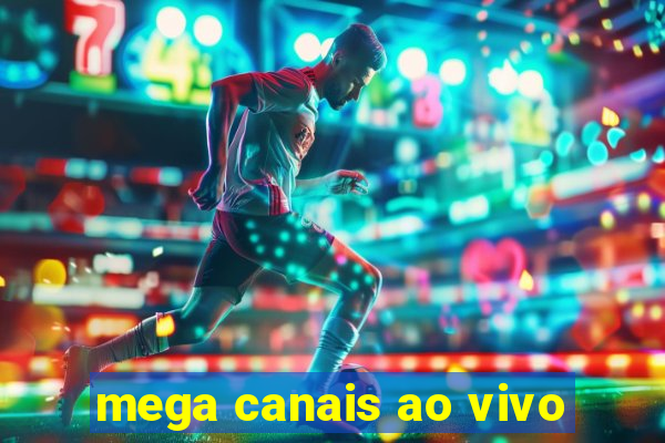 mega canais ao vivo