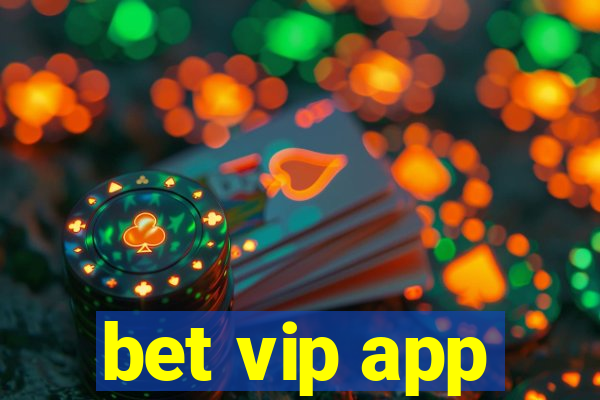 bet vip app