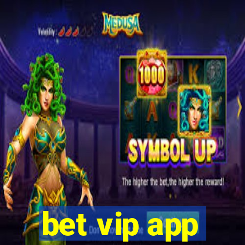 bet vip app