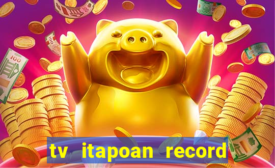 tv itapoan record bahia ao vivo online