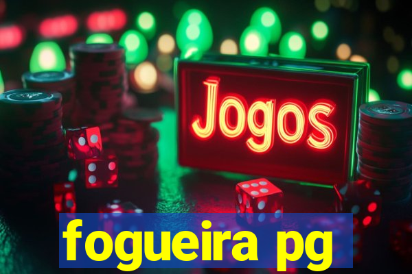 fogueira pg