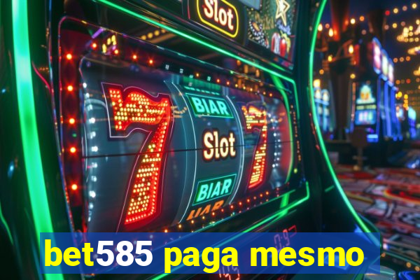 bet585 paga mesmo