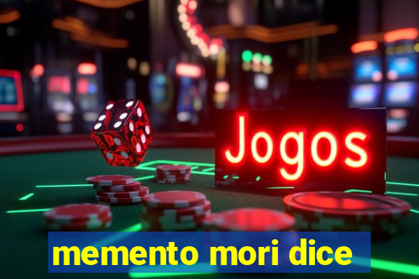 memento mori dice